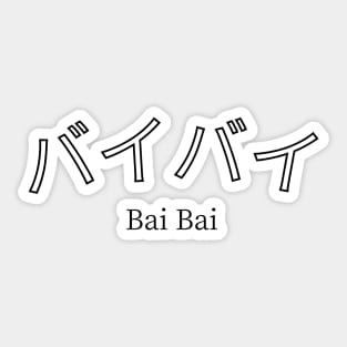 Bai Bai - "Bye Bye" Sticker